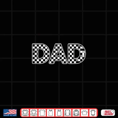 Design Dad Checkered Racing Design Checkered Flag Dad Fathers Day Shirt