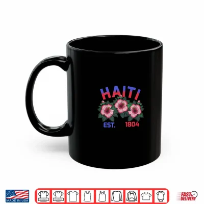 Mug Haiti Flag Day Haitian Flowers Ayiti 1804 Hibiskus Shirt