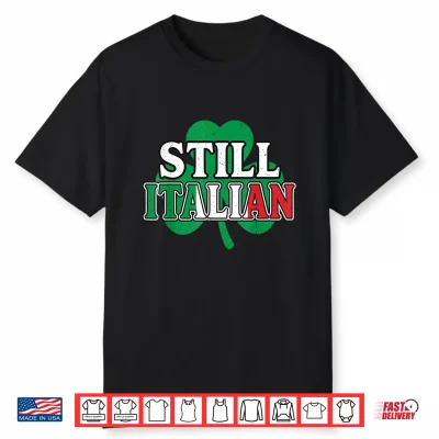 Still Italian Shamrock Italy Flag Funny St Patrick Day Women Shirt