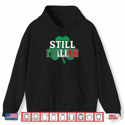 Hoodie Still Italian Shamrock Italy Flag Funny St Patrick Day Women Shirt