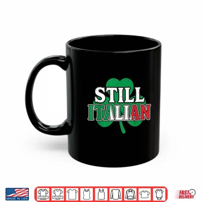 Mug Still Italian Shamrock Italy Flag Funny St Patrick Day Women Shirt