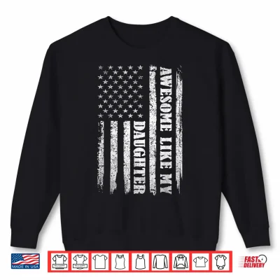 Sweatshirt Awesome Like My Daughter Gifts Men Funny for Dad Fathers Day Shirt
