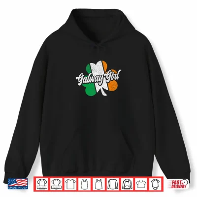 Hoodie Galway Girl Irish Flag Ireland Funny St Patricks Day Womens Shirt