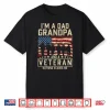 I’M A Dad Grandpa And Veteran Patriotic Us Flag Veterans Day Shirt