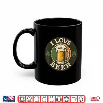 Mug I Love Beer St Patrick Day Drinking Irish Team Ireland Flag Shirt