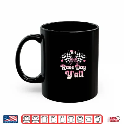Mug Its Race Day Yall Race Day Checkered Flag Car Race Racing Shirt