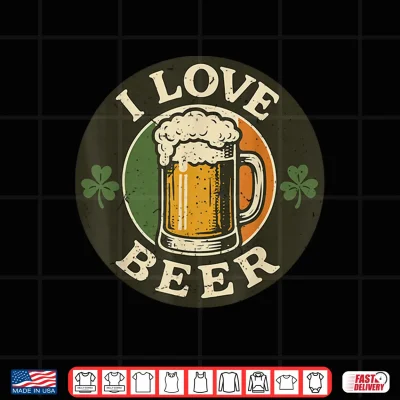 Design I Love Beer St Patrick Day Drinking Irish Team Ireland Flag Shirt