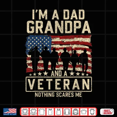 Design Im A Dad Grandpa and Veteran Patriotic US Flag Veterans Day Shirt