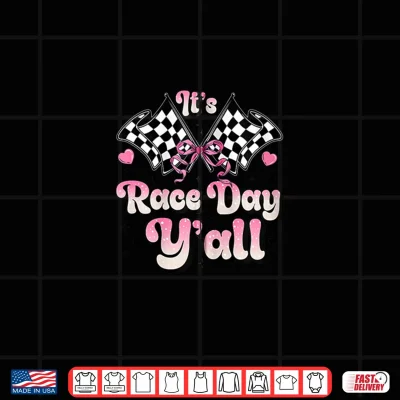 Design Its Race Day Yall Race Day Checkered Flag Car Race Racing Shirt