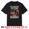 My Favorite Veteran Is Mymommy American Flag Veteran Day Shirt
