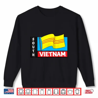 Sweatshirt South Vietnam Flag Day Viet Kieu Vietnamese Shirt