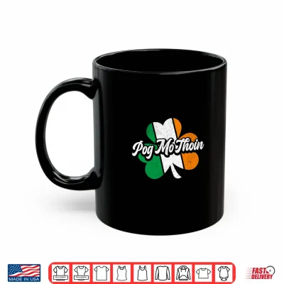 Mug Pog Mo Thoin Irish Flag Ireland Funny St Patricks Day Shirt