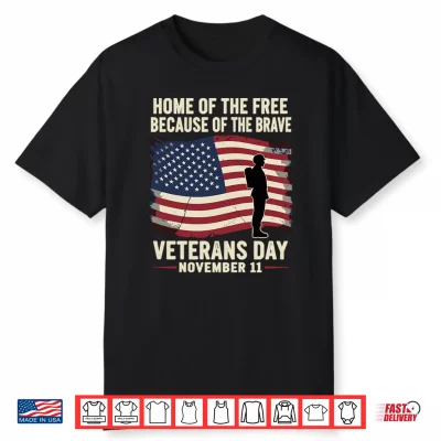 Veterans Day Home Of Free Because Of Brave Usa Flag Soldier Shirt
