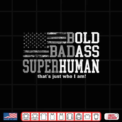 Design Vintage Bold Badass Superhuman I Am Fathers Day USA Flag Shirt