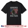 Heroes Don’T Wear Capes They Wear Dog Tags Combat Boots Vet Shirt