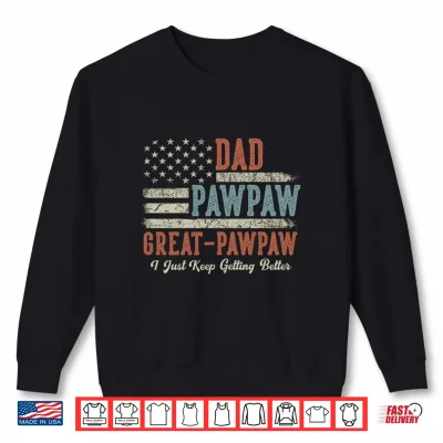 Sweatshirt Dad Pawpaw Great Pawpaw American Flag Papa Fathers Day Shirt