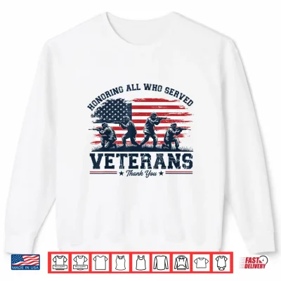 Sweatshirt Honoring All Who Served Thank You Veterans Day Shirt