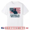 Honoring All Who Served Veterans Day Patriotic Soldier Us Shirt