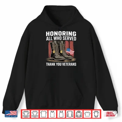 Hoodie Honoring All Who Served Thank You Veterans Day US Patriotic Shirt