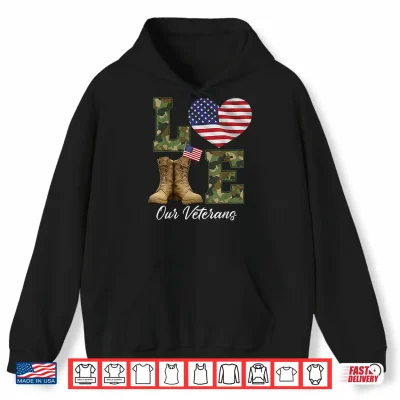 Hoodie Love Our Veterans Day Proud Military American Flag Thank You Shirt