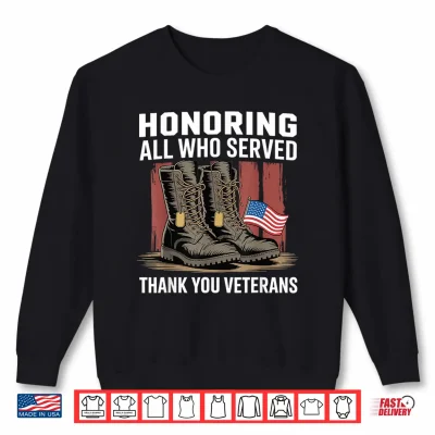 Sweatshirt Honoring All Who Served Thank You Veterans Day US Patriotic Shirt