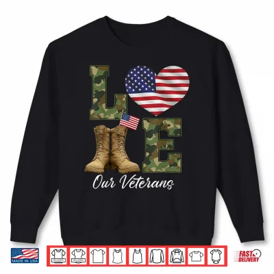 Sweatshirt Love Our Veterans Day Proud Military American Flag Thank You Shirt