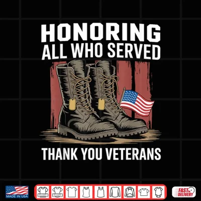 Design Honoring All Who Served Thank You Veterans Day US Patriotic Shirt