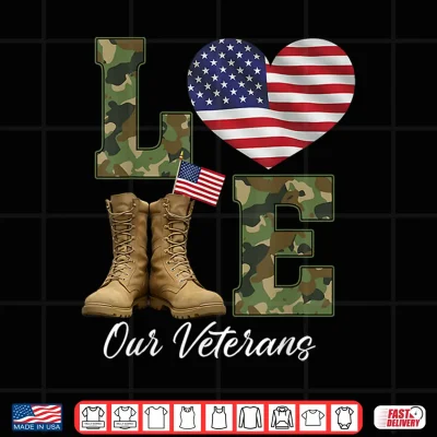 Design Love Our Veterans Day Proud Military American Flag Thank You Shirt