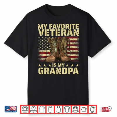 My Favorite Veteran Is My Grandpa Grandfather Veterans Day Shirt