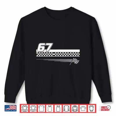 Sweatshirt Pit Crew Race car Racing Checkered Flag 67 six Seven Meme Shirt