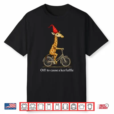 Giraffe Off To Cause A Kerfuffle Shirt