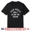 Hair Would Only Slow Me Down Bald Humor Shirt