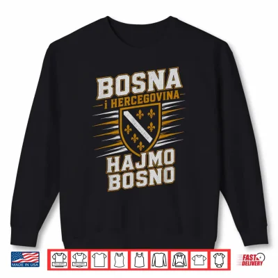 Sweatshirt Hajmo Bosno Bosnia and Herzegovina Design Bosna Hercegovina Shirt