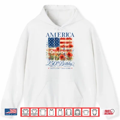 Hoodie 250th Anniversary USA 4th of July America 250 Years Floral Shirt
