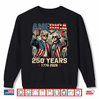 250 Years America Anniversary 250Th Trump Washington Vintage Shirt 2 Sweatshirt 250 Years America Anniversary 250th Trump Washington Vintage Shirt