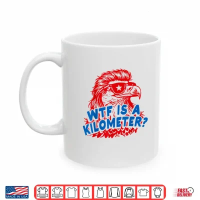 Mug WTF is A Kilometer Patriotic Eagle Humor Shirt