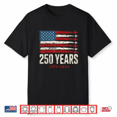 250 Years 1776 2026 250 Anniversary Usa Flag American 250Th Shirt