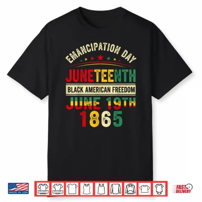 Emancipation Day Juneteenth 1865 Freedom African Pride Shirt
