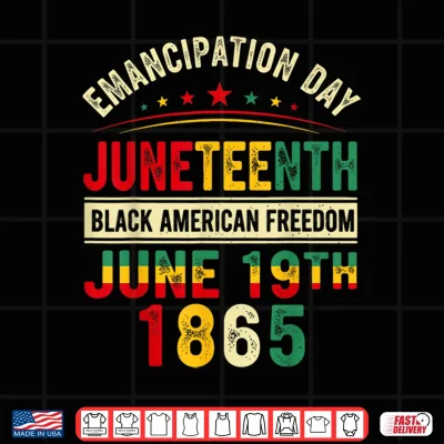 Design Emancipation Day Juneteenth 1865 Freedom African Pride Shirt