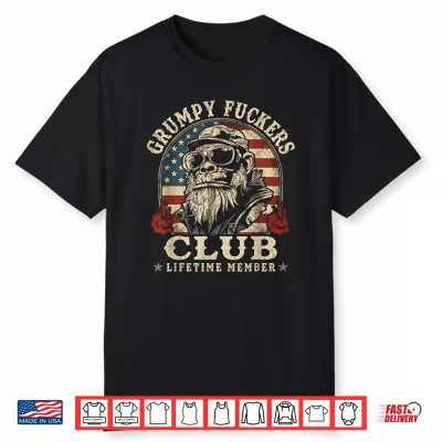 Grumpy Fuckers Club Lifetime Member Funny Sarcastic Usa Flag Shirt
