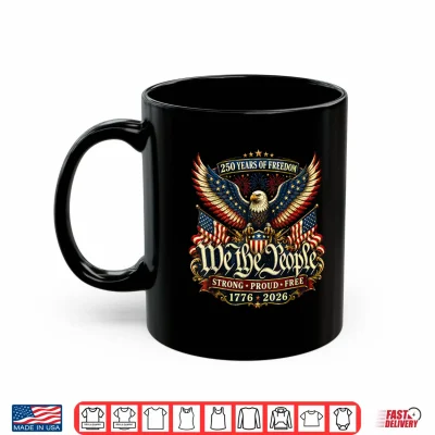 Mug Patriotic Eagle 250 Years Freedom 1776 2026 Shirt