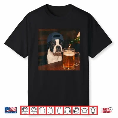 Boston Terrier Drinking Beer Shirt Funny Fathers Day Dog Mem Shirt