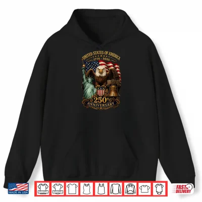 Hoodie America 250th Anniversary 1776 2026 Patriotic 4th of July Shirt