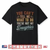 Funny Father Daddy Men From Daughter Fathers Day Dad Shirt