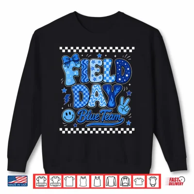 Field Day Shirts Blue Team Teachers Student Kids Fun Day Shirt 2 Sweatshirt Field Day Shirts Blue Team Teachers Student Kids Fun Day Shirt