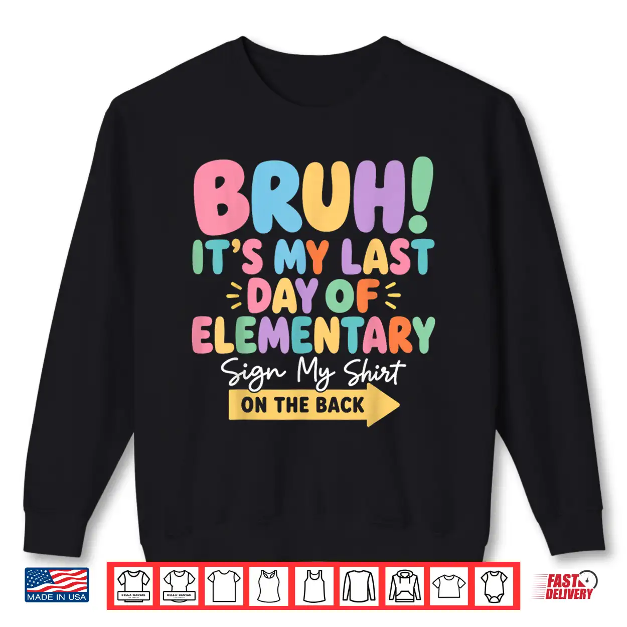 Bruh Last Day Of Elementary School Sign My Shirt On The Back Shirt Bruh Last Day Of Elementary School Sign My Shirt On The Back Shirt