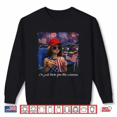 Sweatshirt Just Here for The Wieners Funny 4th of July Girl Face Meme Shirt
