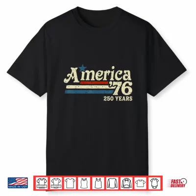 America 76 Retro 250 Years 1776 2026 250Th Anniversary Usa Shirt