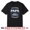 Para El Mundo Eres Solo Un Papá Pero Para Nuestra Familia Shirt