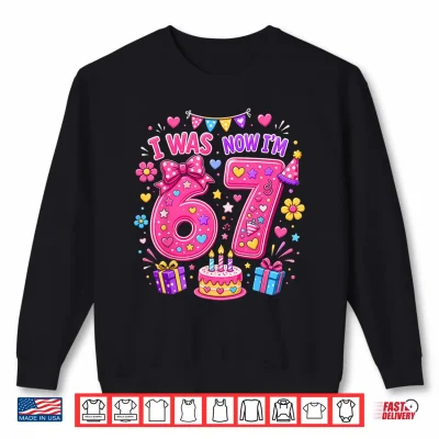 Sweatshirt 7th Birthday Girls I was 6 Now Im 7 Girl Turning 7 Birthday Shirt